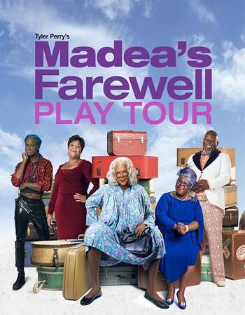 Tyler Perrys Madeas Farewell Play 2020